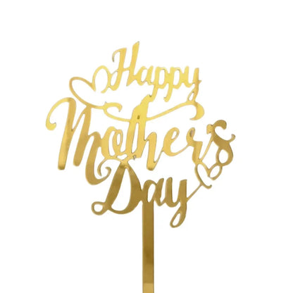 New Happy Mother's Day Birthday Cake Topper Gold High-grade Acrylic MOM Party Cake Toppers Mother's Day Gifts Dessert Decoration