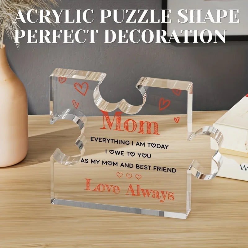 Mom Acrylic Puzzle Piece Decor - "Everything I Am Today, I Owe to You as My Mom and Best Friend" Desk Sign - Perfect Mother's
