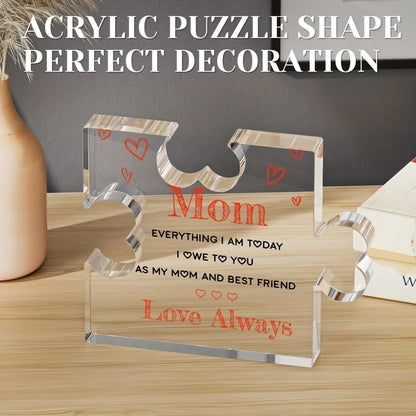 Mom Acrylic Puzzle Piece Decor - "Everything I Am Today, I Owe to You as My Mom and Best Friend" Desk Sign - Perfect Mother's