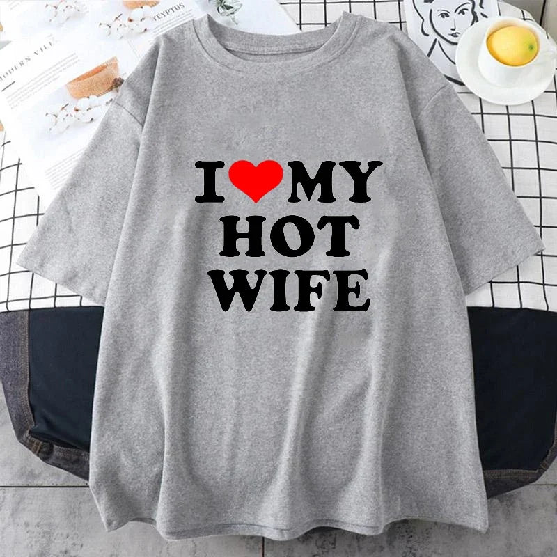 Funny I Love My Hot Wife T Shirts Graphic Cotton Streetwear Short Sleeve Summer Short Sleeve Summer Style T-shirt Mens Clothing